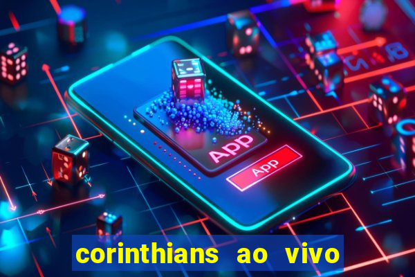 corinthians ao vivo multi multicanal